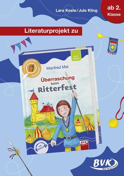 Cover: 9783965202160 | Überraschung beim Ritterfest / Literaturprojekt | Lara Keste (u. a.)