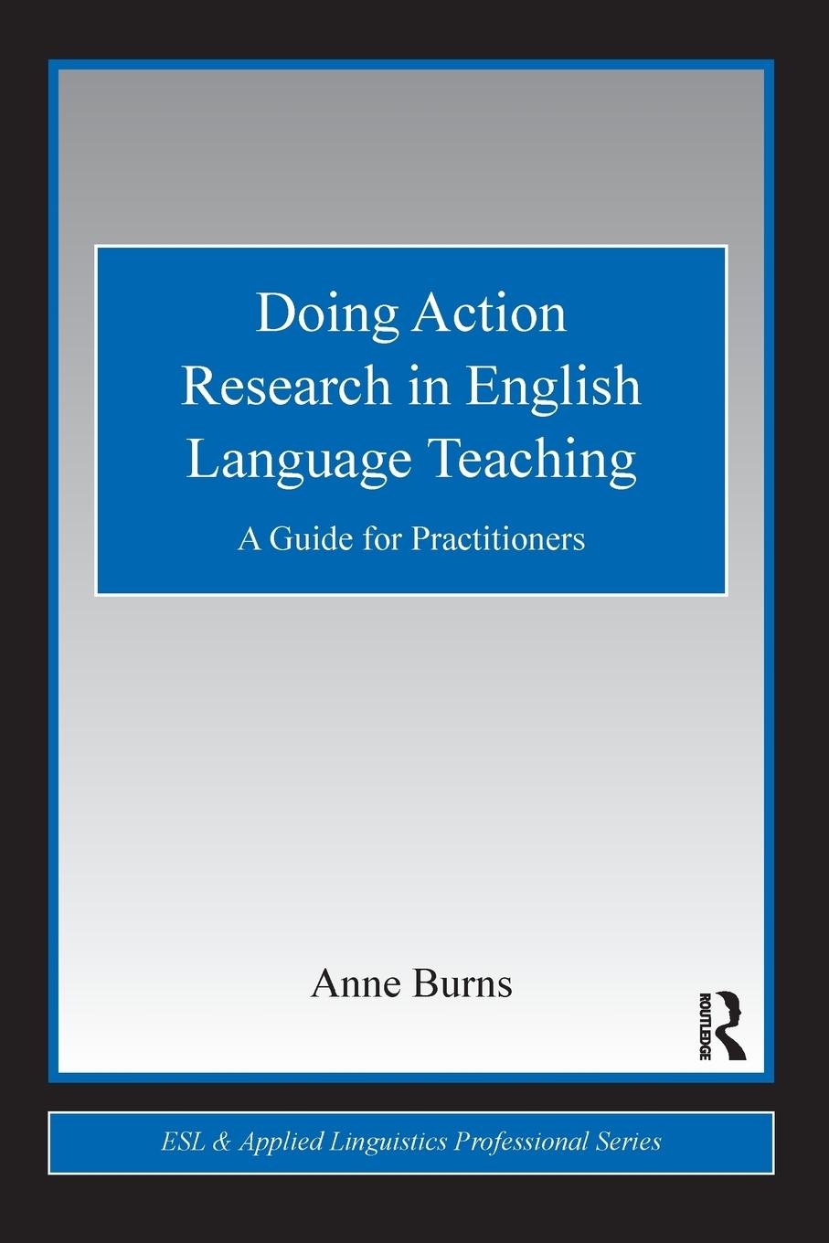 Cover: 9780415991452 | Doing Action Research in English Language Teaching | Anne Burns | Buch