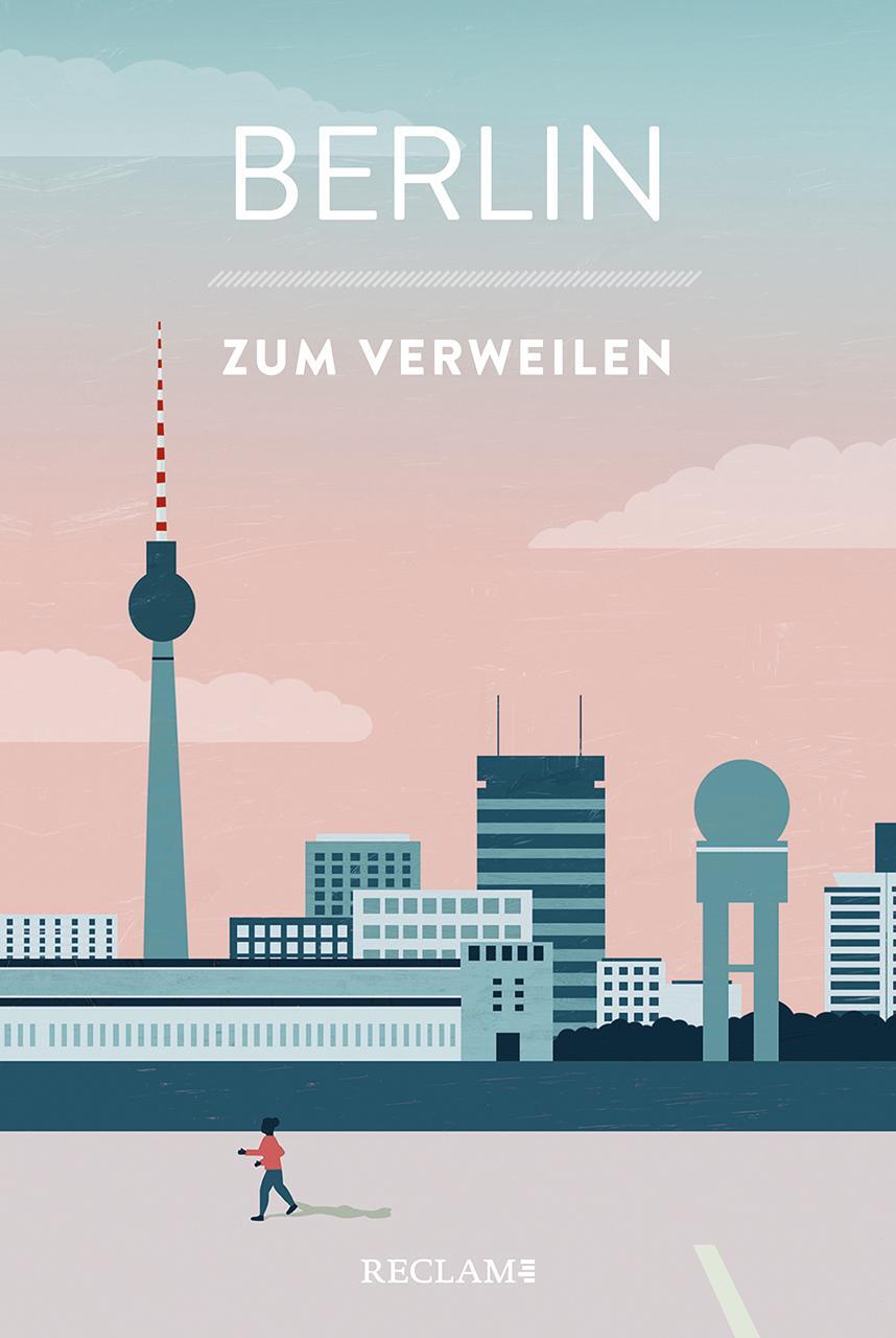 Cover: 9783150205631 | Berlin zum Verweilen | Mit Geschichten die Stadt entdecken | Nestmeyer