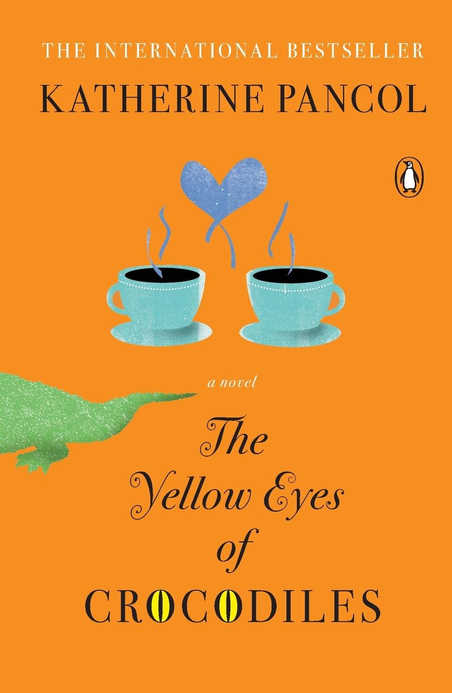 Cover: 9780143121558 | The Yellow Eyes of Crocodiles | A Novel | Katherine Pancol | Buch