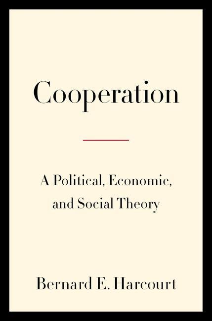 Cover: 9780231209540 | Cooperation | A Political, Economic, and Social Theory | Harcourt