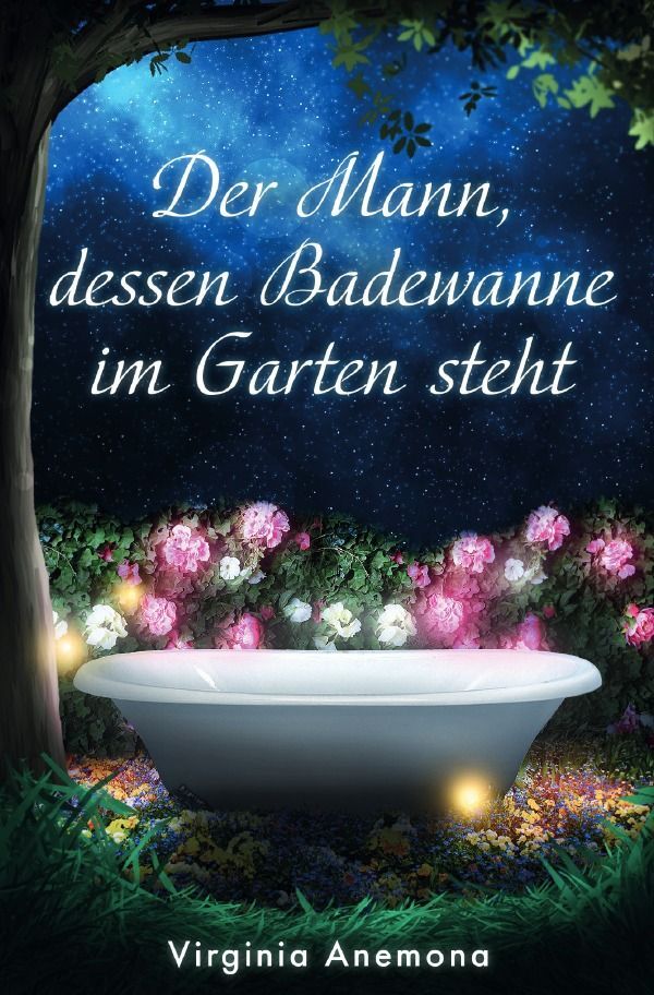 Cover: 9783757561475 | Der Mann, dessen Badewanne im Garten steht | DE | Virginia Anemona