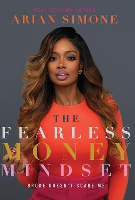 Cover: 9781734830002 | The Fearless Money Mindset | Broke Doesn't Scare Me | Arian Simone