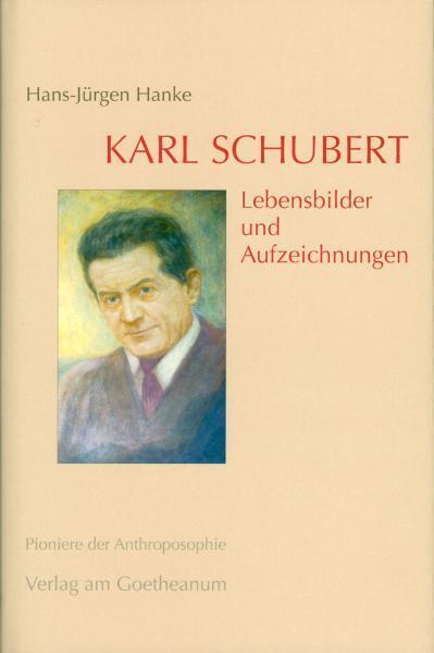 Cover: 9783723512142 | Karl Schubert | Lebensbilder und Aufzeichnungen | Hans J Hanke | Buch