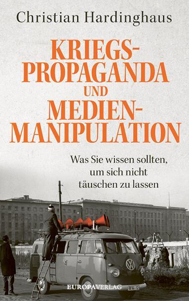 Cover: 9783958905634 | Kriegspropaganda und Medienmanipulation | Christian Hardinghaus | Buch