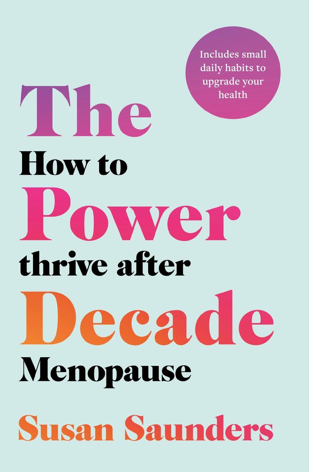 Cover: 9781472291608 | The Power Decade | How to Thrive After Menopause | Susan Saunders