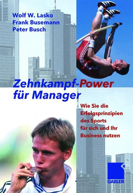 Cover: 9783409142670 | Zehnkampf-Power für Manager | Wolf Lasko (u. a.) | Buch | 221 S.