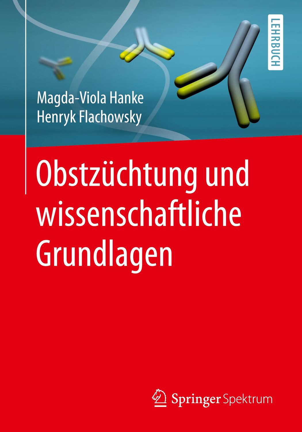 Cover: 9783662540848 | Obstzüchtung und wissenschaftliche Grundlagen | Flachowsky (u. a.)