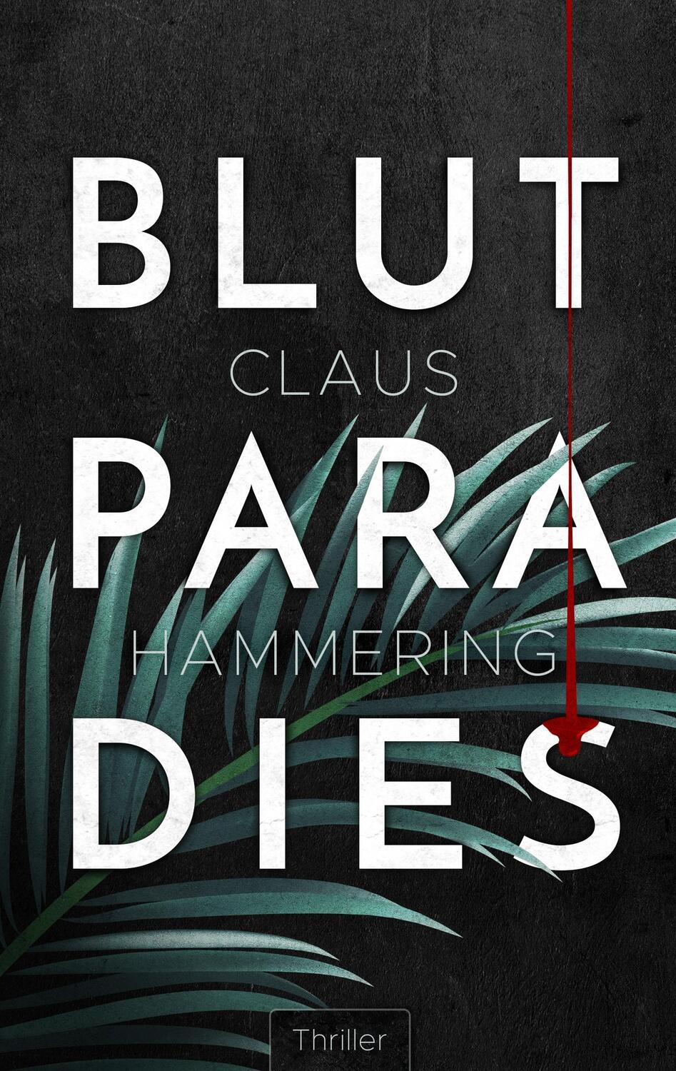 Cover: 9783752854213 | Blutparadies | Claus Hammering | Taschenbuch | Books on Demand