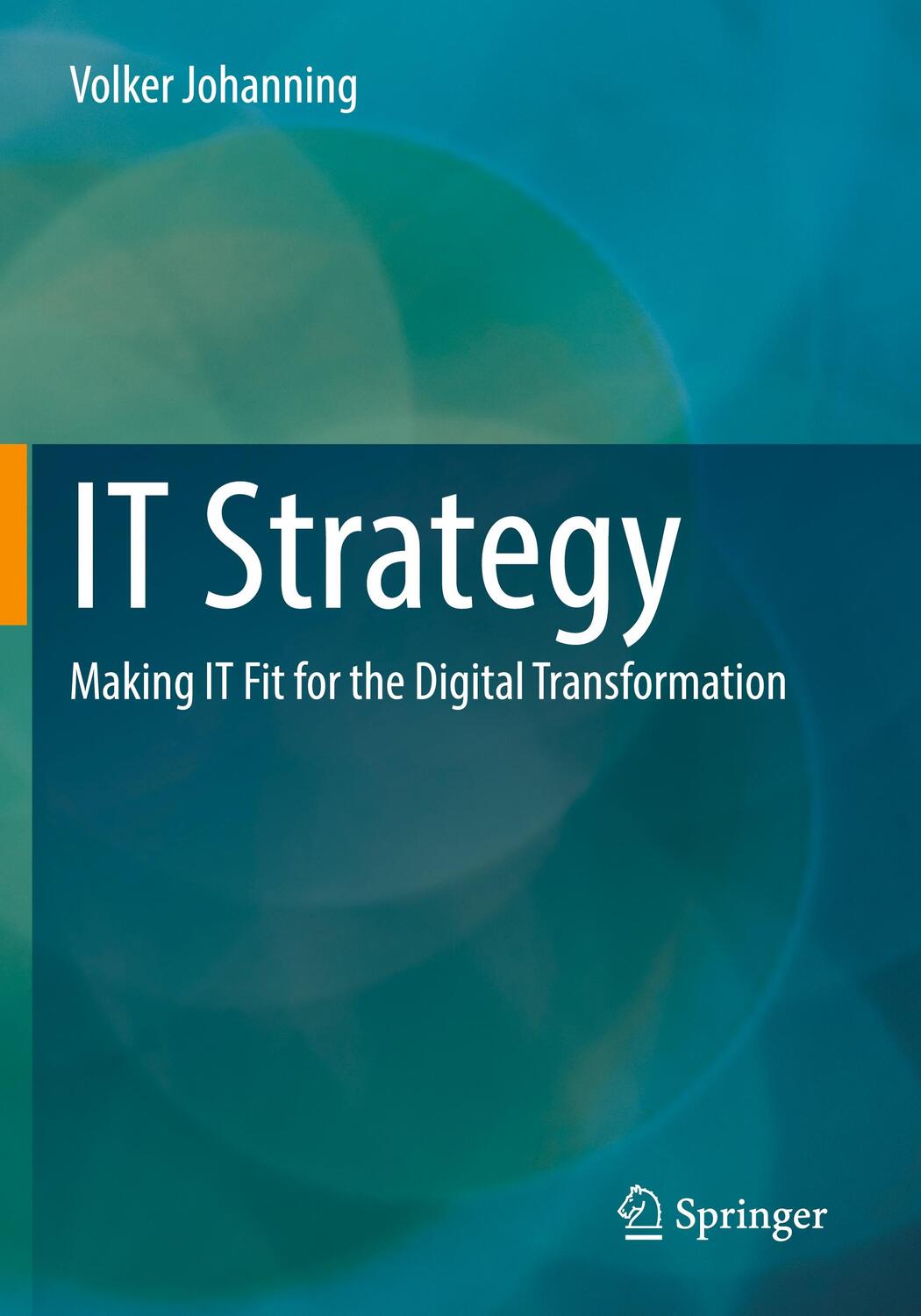 Cover: 9783658387747 | IT Strategy | Making IT Fit for the Digital Transformation | Johanning