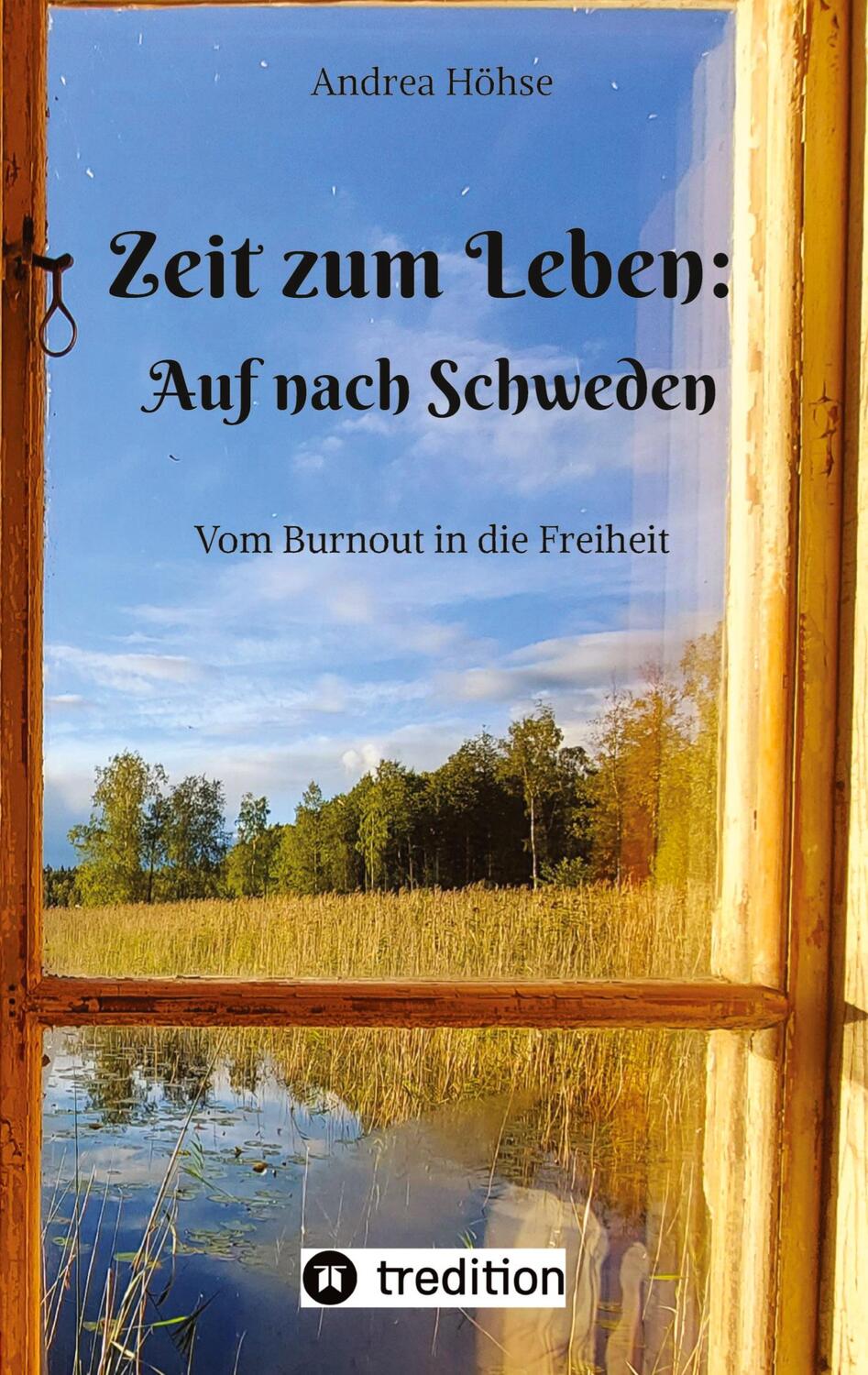 Cover: 9783347722194 | Zeit zum Leben: Auf nach Schweden | Vom Burnout in die Freiheit | Buch