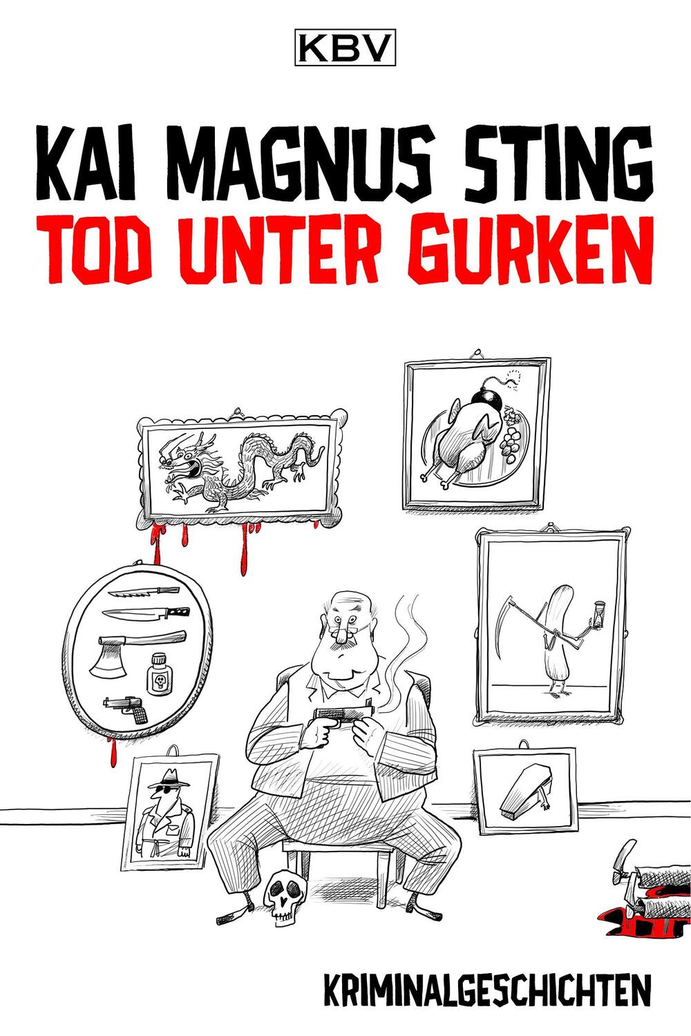 Cover: 9783954413638 | Tod unter Gurken | Kriminalgeschichten | Kai Magnus Sting | Buch | KBV