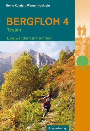 Cover: 9783858694492 | Bergfloh. Bd.4 | Bergwandern mit Kindern. Tessin | Kundert (u. a.)