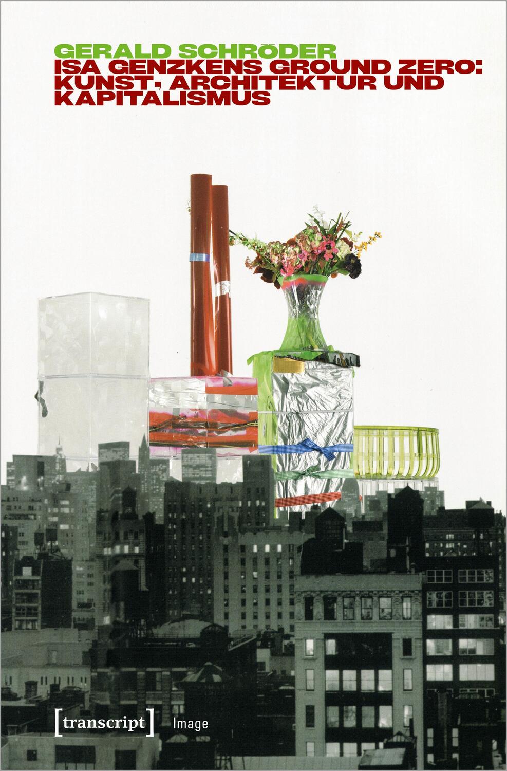 Cover: 9783837669091 | Isa Genzkens 'Ground Zero' | Kunst, Architektur und Kapitalismus