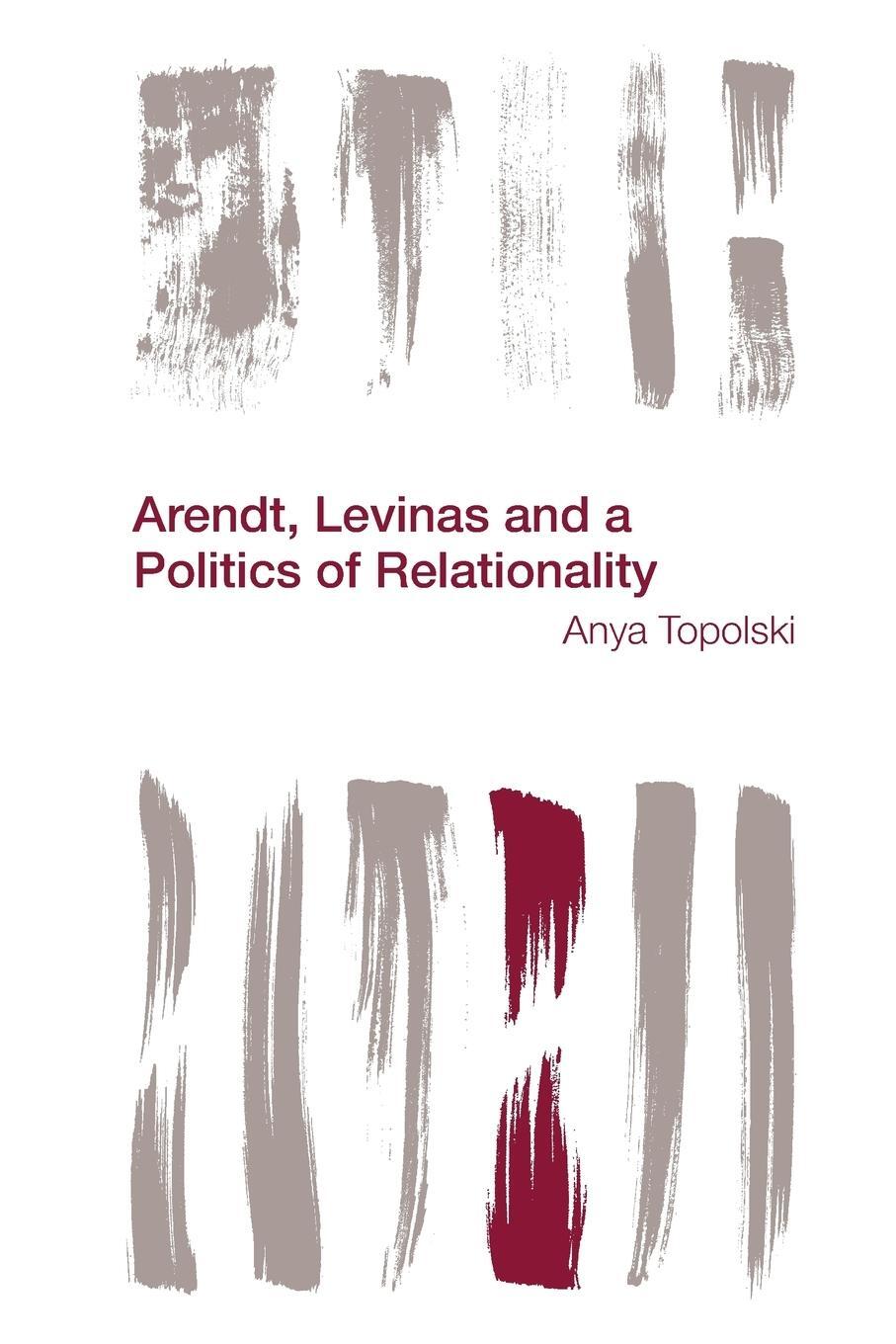 Cover: 9781783483426 | Arendt, Levinas and a Politics of Relationality | Anya Topolski | Buch