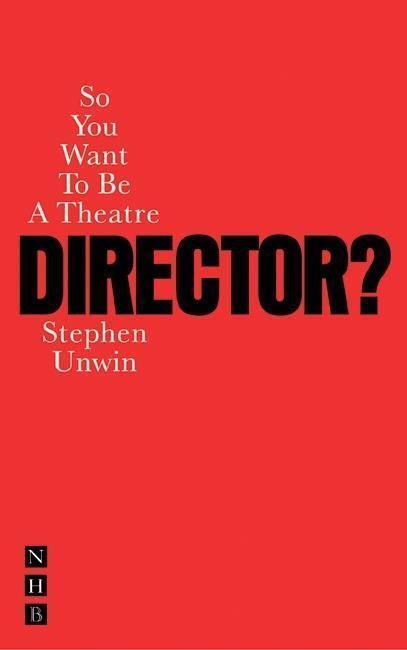 Cover: 9781854597793 | So You Want To Be A Theatre Director? | Stephen Unwin | Taschenbuch