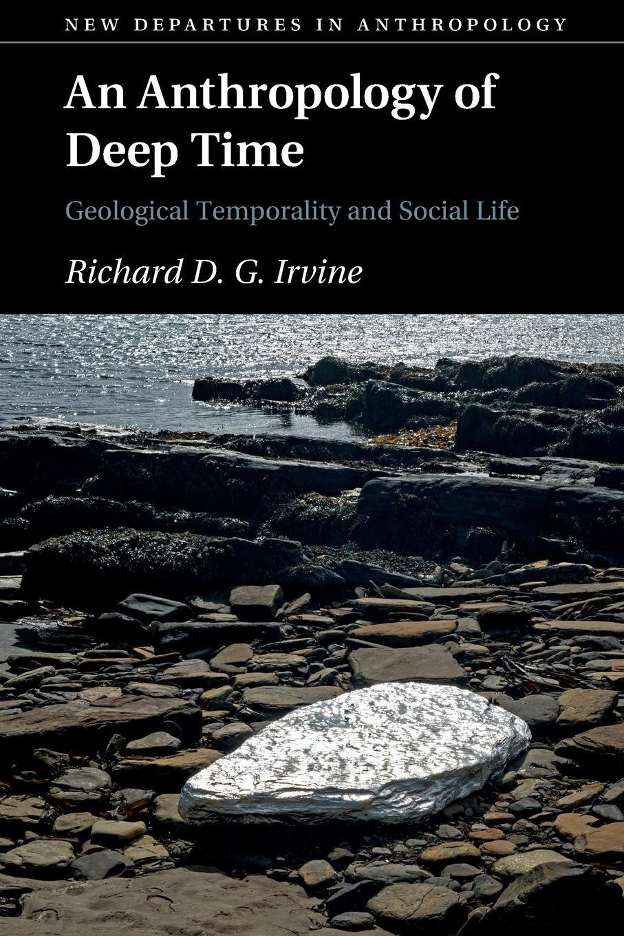 Cover: 9781108792226 | An Anthropology of Deep Time | Richard D. G. Irvine | Taschenbuch