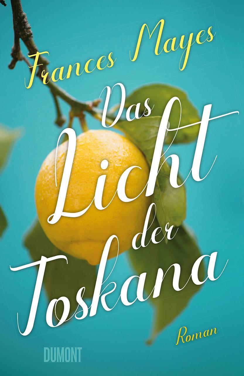 Cover: 9783832164942 | Das Licht der Toskana | Frances Mayes | Taschenbuch | Deutsch | 2019