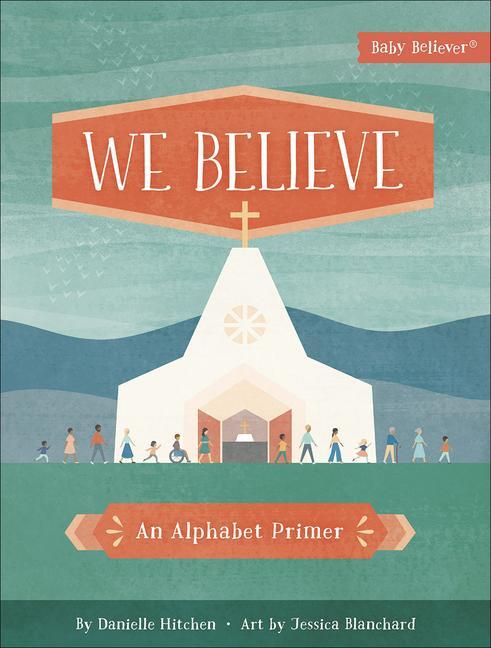 Cover: 9780736980647 | We Believe | An Alphabet Primer | Danielle Hitchen | Buch | Englisch