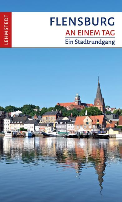 Cover: 9783957970466 | Flensburg an einem Tag | Ein Stadtrundgang | Tomke Stiasny | Buch