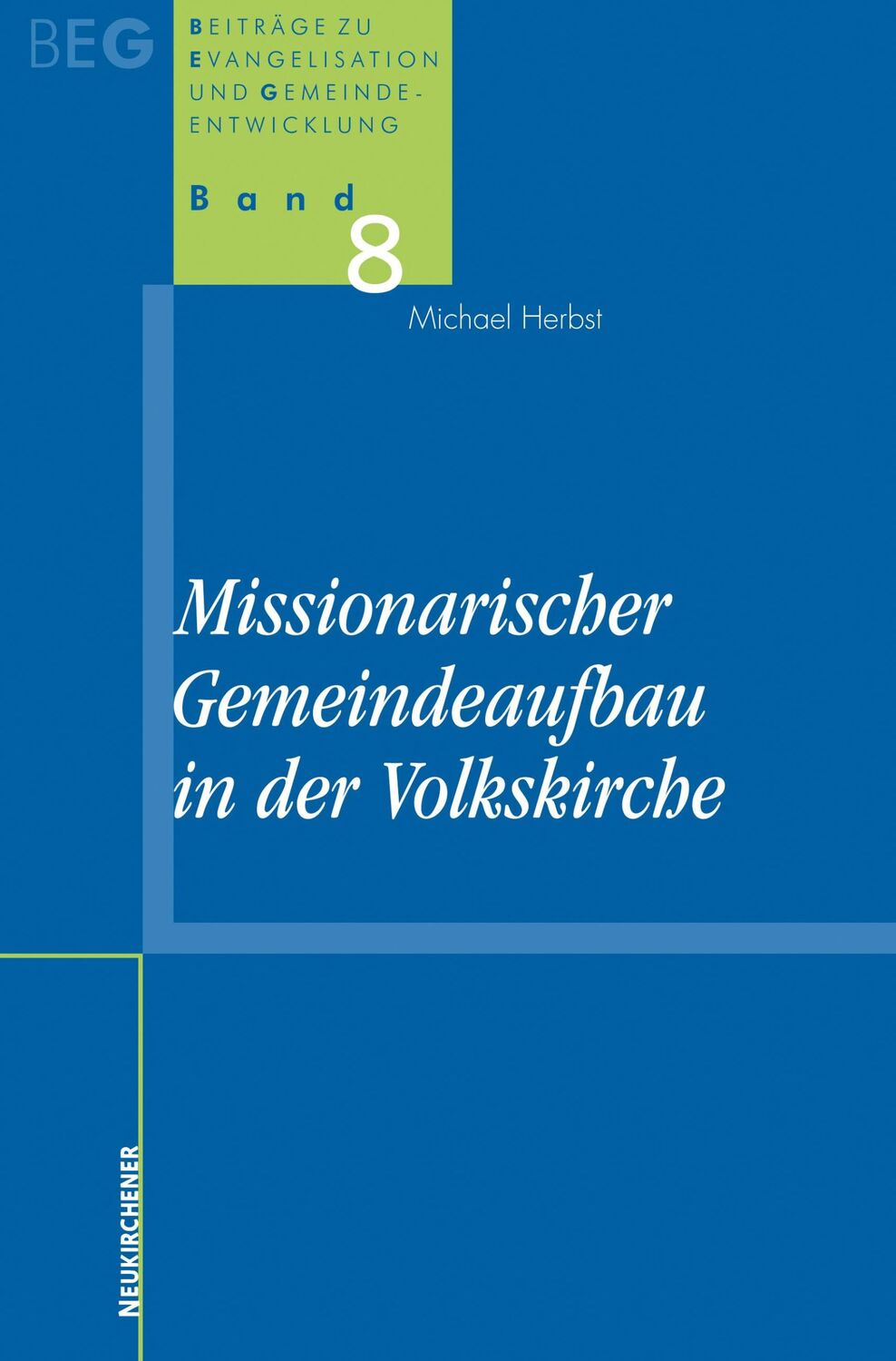 Cover: 9783788723866 | Missionarischer Gemeindeaufbau in der .. | Michael Herbst | Buch