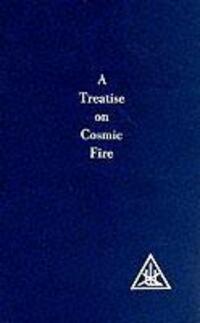 Cover: 9780853301172 | A Treatise on Cosmic Fire | Alice A. Bailey | Taschenbuch | Englisch