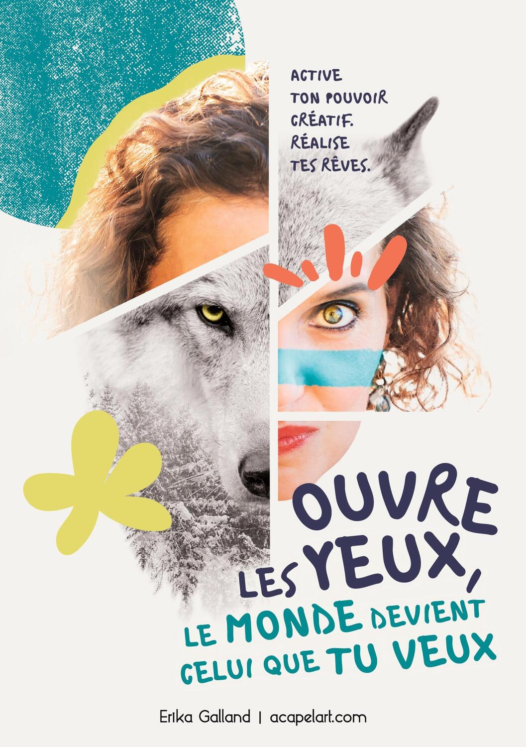 Cover: 9782322558353 | Ouvre les yeux, le monde devient celui que tu veux | Erika Galland