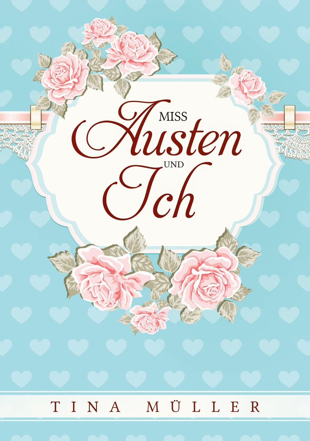 Cover: 9783756859924 | Miss Austen und ich | Tina Müller | Taschenbuch | Paperback | Deutsch