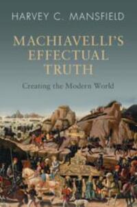 Cover: 9781009320153 | Machiavelli's Effectual Truth | Creating the Modern World | Mansfield