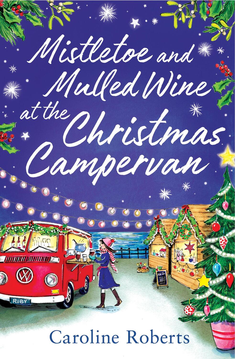 Cover: 9780008483517 | Mistletoe and Mulled Wine at the Christmas Campervan | Roberts | Buch