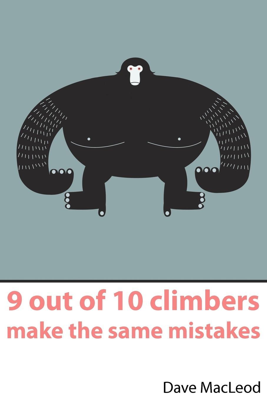 Cover: 9780956428103 | 9 Out of 10 Climbers Make the Same Mistakes | Dave Macleod | Buch