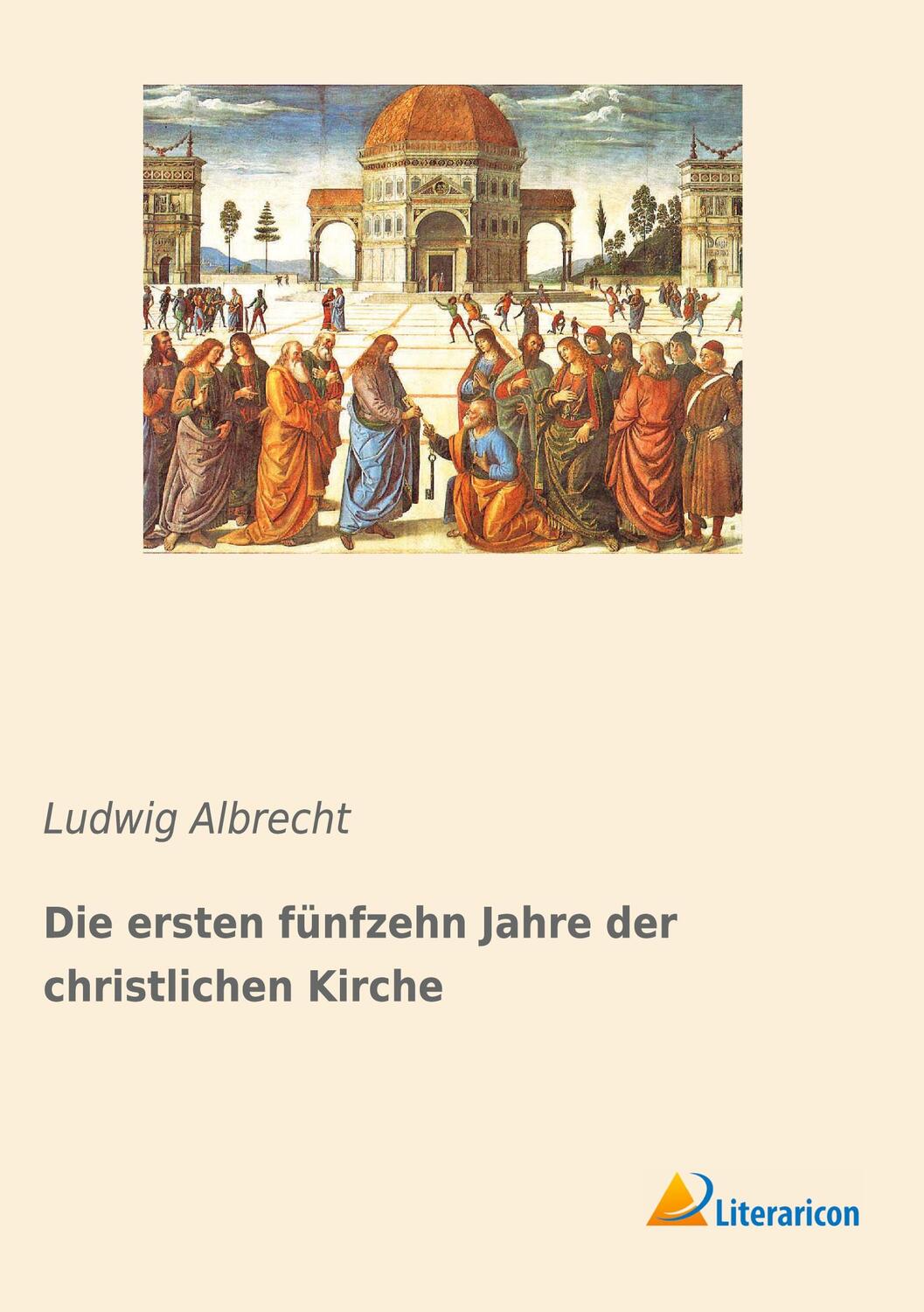 Cover: 9783965063143 | Die ersten fünfzehn Jahre der christlichen Kirche | Ludwig Albrecht