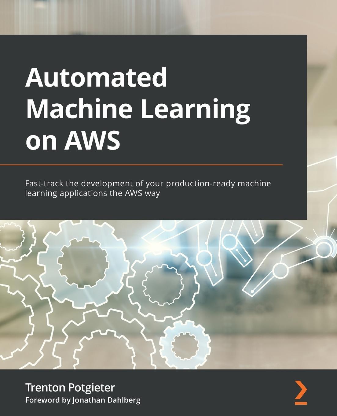 Cover: 9781801811828 | Automated Machine Learning on AWS | Trenton Potgieter | Taschenbuch
