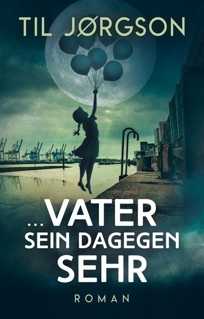 Cover: 9783985956883 | ... Vater sein dagegen sehr | Til Jørgson | Taschenbuch | 362 S.