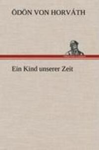 Cover: 9783847252535 | Ein Kind unserer Zeit | Ödön Von Horváth | Buch | 196 S. | Deutsch