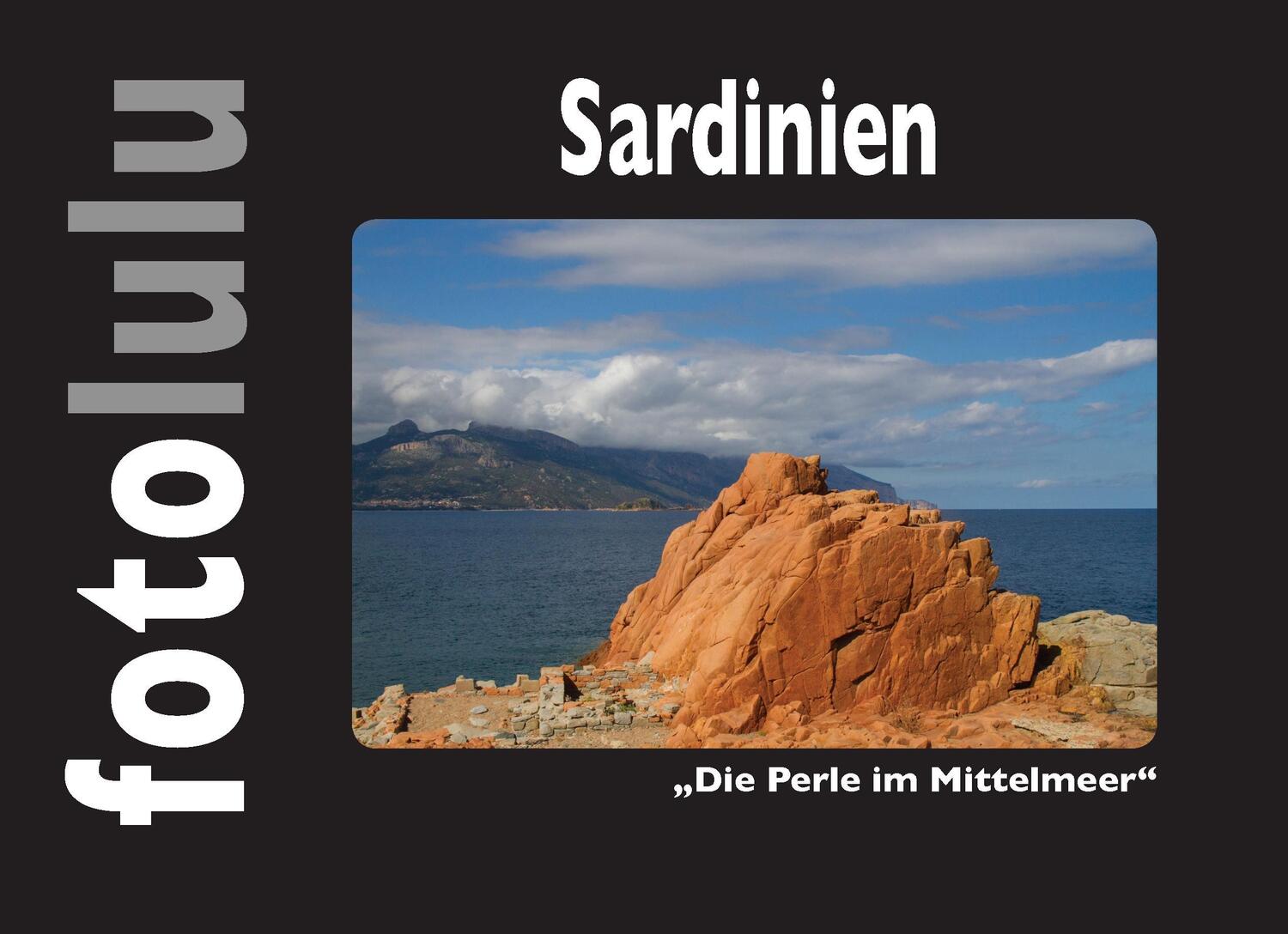 Cover: 9783744869751 | Sardinien | "Die Perle im Mittelmeer" | Fotolulu | Buch | 104 S.