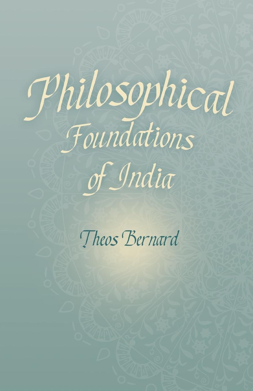 Cover: 9781528705394 | Philosophical Foundations of India | Theos Bernard | Taschenbuch