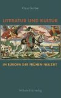 Cover: 9783770543656 | Literatur und Kultur im Europa der Frühen Neuzeit | Gesammelte Studien
