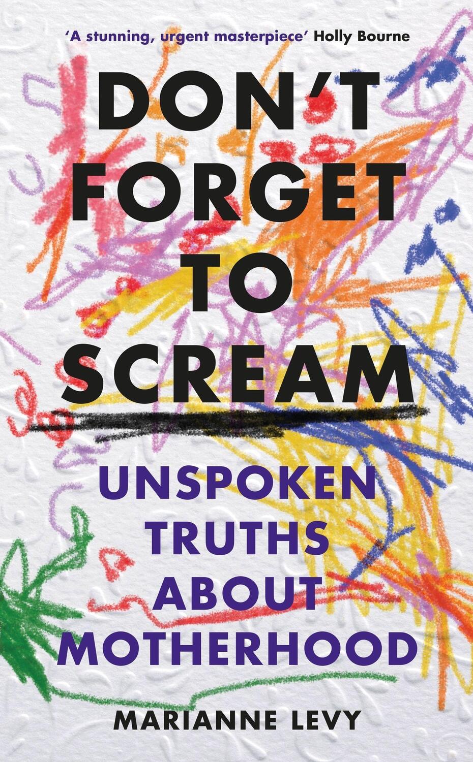 Cover: 9781474623650 | Don't Forget to Scream | Unspoken Truths About Motherhood | Levy