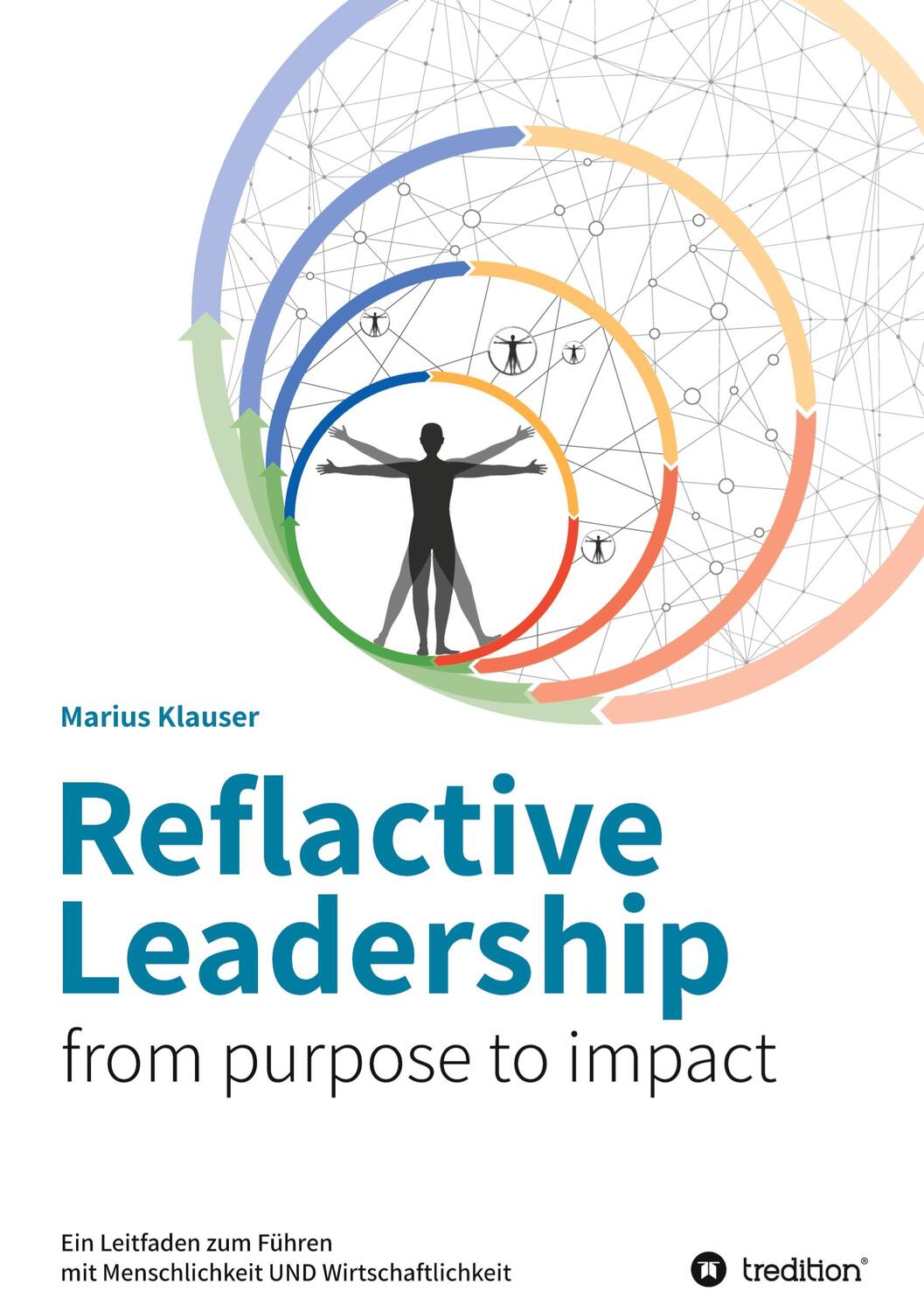 Cover: 9783347459489 | Reflactive Leadership - from purpose to impact | Marius Klauser | Buch