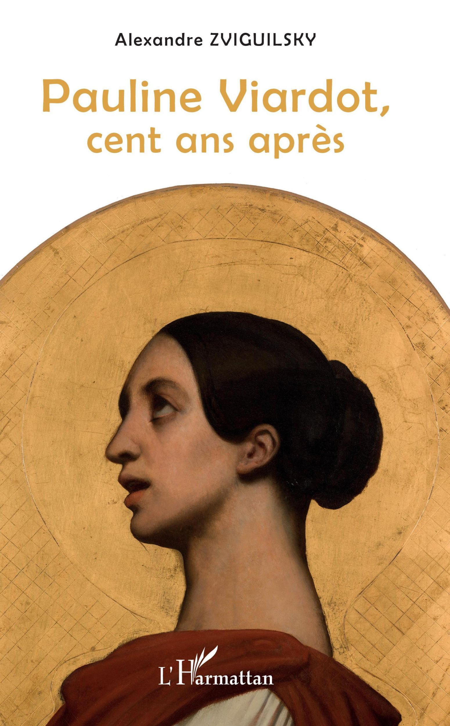 Cover: 9782343140650 | Pauline Viardot, cent ans après | Alexandre Zviguilsky | Taschenbuch