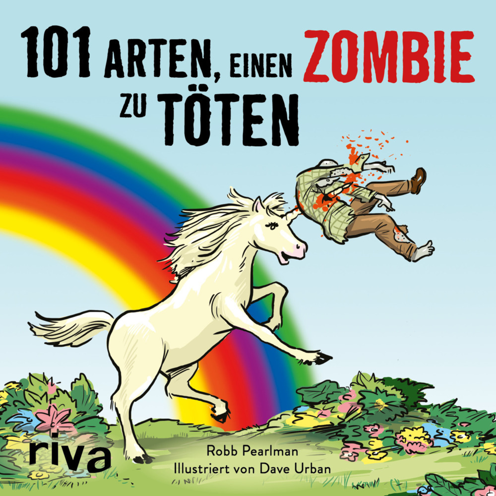Cover: 9783742300379 | 101 Arten, einen Zombie zu töten | Robb Pearlman | Buch | 96 S. | 2017