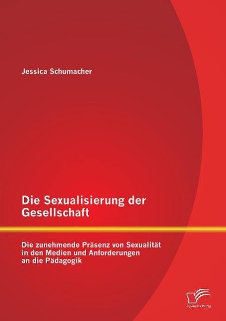 Cover: 9783958509009 | Die Sexualisierung der Gesellschaft: Die zunehmende Präsenz von...