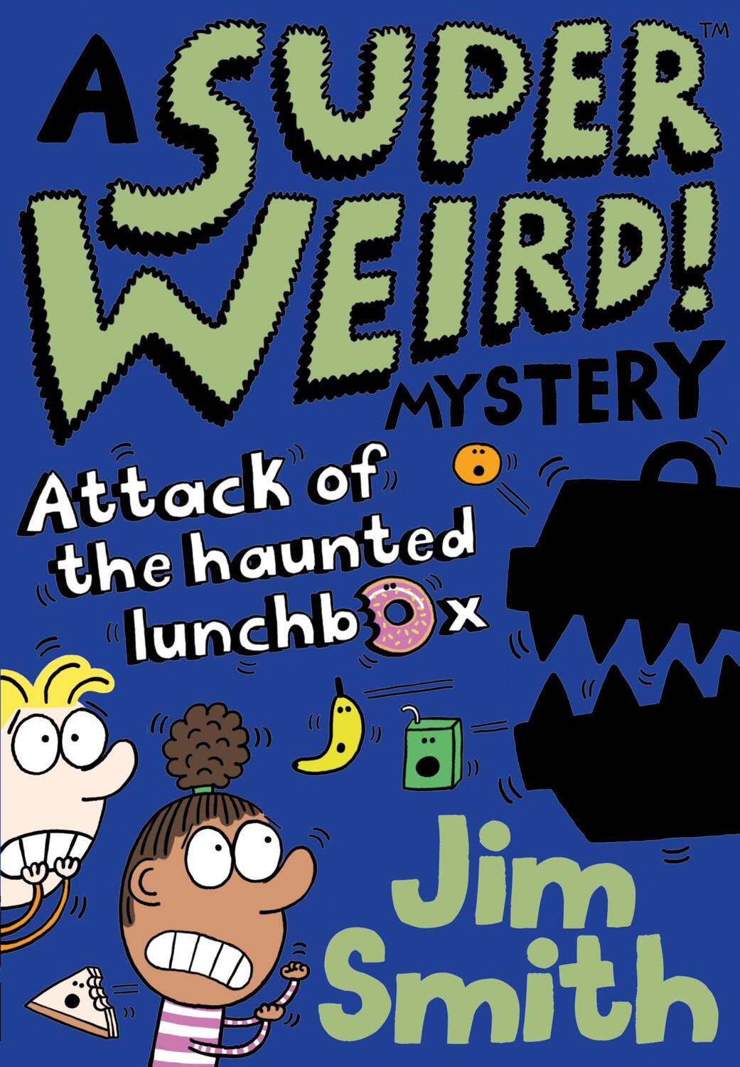 Cover: 9781405297516 | A Super Weird! Mystery: Attack of the Haunted Lunchbox | Jim Smith