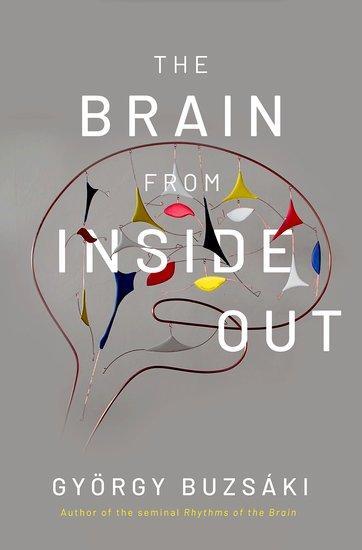 Cover: 9780190905385 | The Brain from Inside Out | György Buzsáki | Buch | Gebunden | 2019