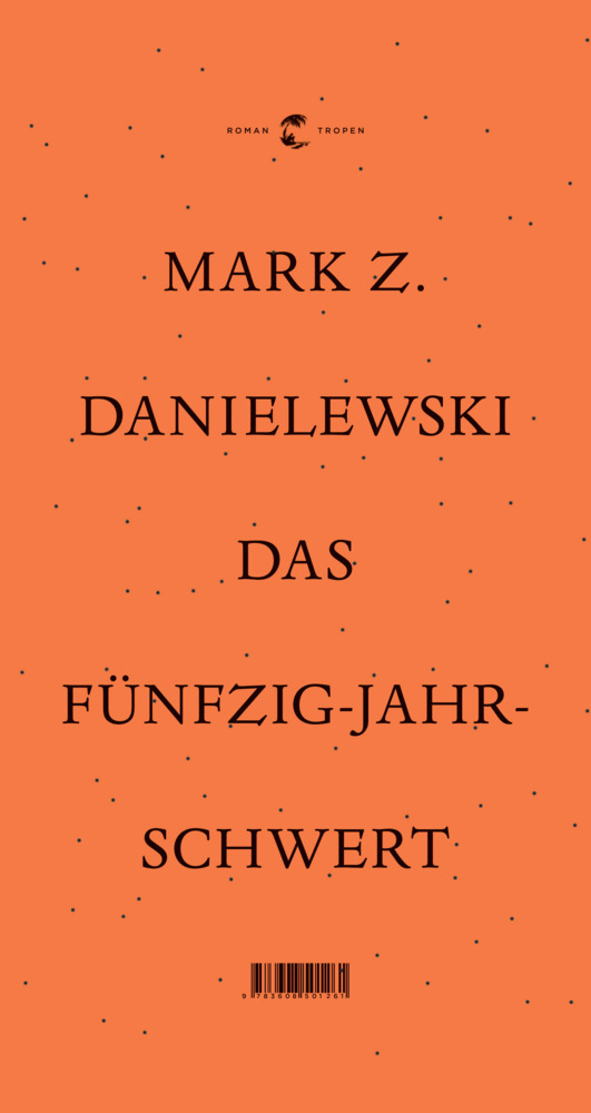 Cover: 9783608501261 | Das Fünfzig Jahre Schwert | Roman | Mark Z. Danielewski | Buch | 2013