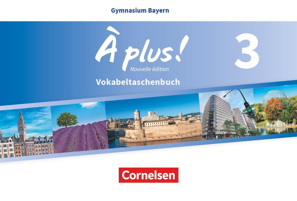 Cover: 9783464247242 | À plus ! - Nouvelle édition Band 3 - Vokabeltaschenbuch- Bayern | Buch