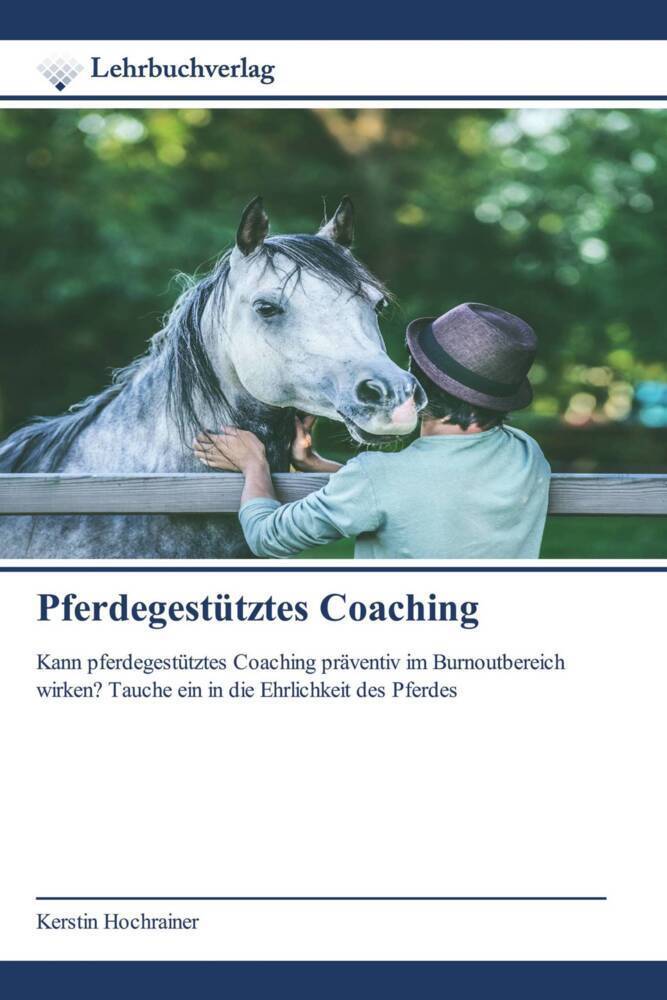 Cover: 9786200448477 | Pferdegestütztes Coaching | Kerstin Hochrainer | Taschenbuch | 100 S.