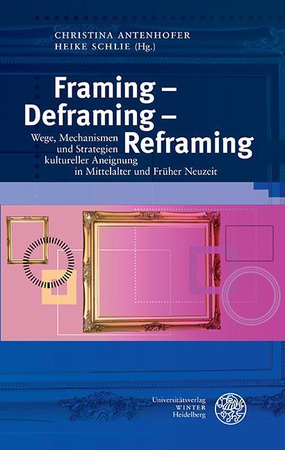 Cover: 9783825395179 | Framing - Deframing - Reframing | Christina Antenhofer (u. a.) | Buch