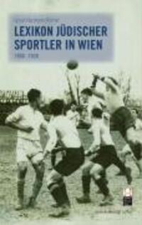 Cover: 9783854762652 | Lexikon jüdischer Sportler in Wien | 1900-1938 | Ignaz H Körner | Buch